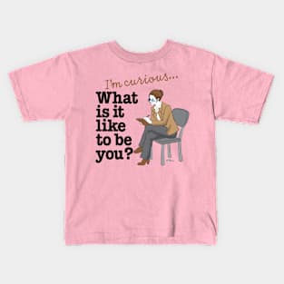 What is it Like-female Kids T-Shirt